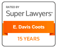 Rated by Super Lawyers: E. Davis Coots. 15 years