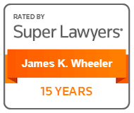 Rated by Super Lawyers: James K. Wheeler. 15 years